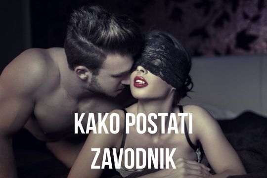 Kako postati zavodnik